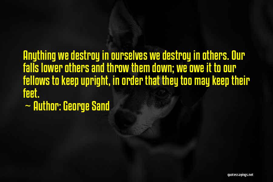 Destroy Others Quotes By George Sand