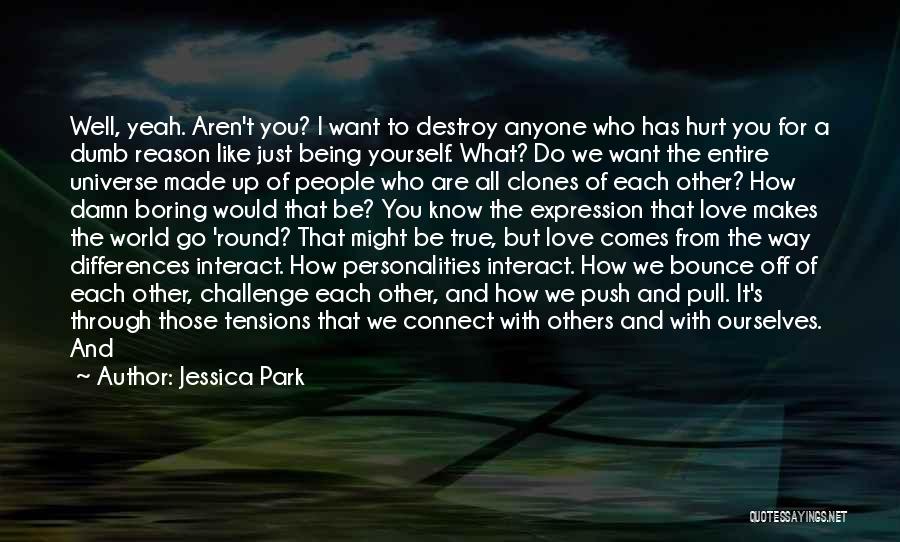 Destroy Others Quotes By Jessica Park