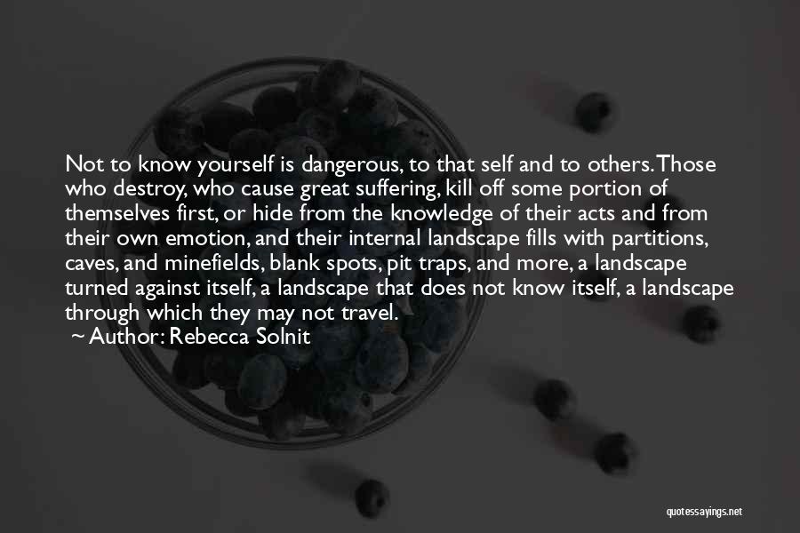 Destroy Others Quotes By Rebecca Solnit