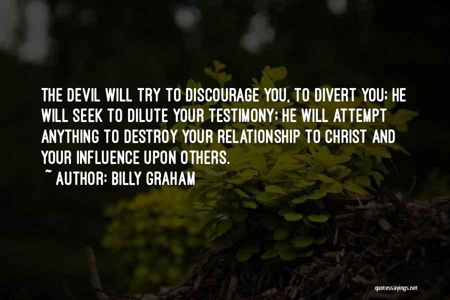 Destroy Relationship Quotes By Billy Graham