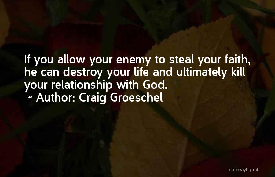 Destroy Relationship Quotes By Craig Groeschel