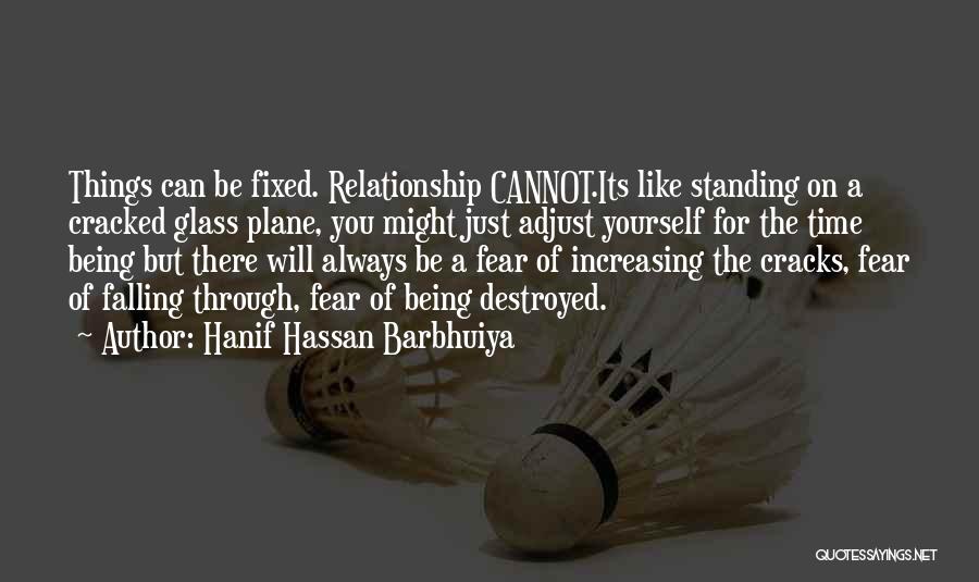 Destroy Relationship Quotes By Hanif Hassan Barbhuiya