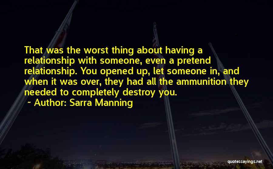 Destroy Relationship Quotes By Sarra Manning