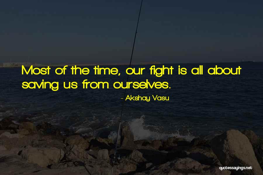 Destroy Time Quotes By Akshay Vasu Destroy Time Quotes By Akshay Vasu