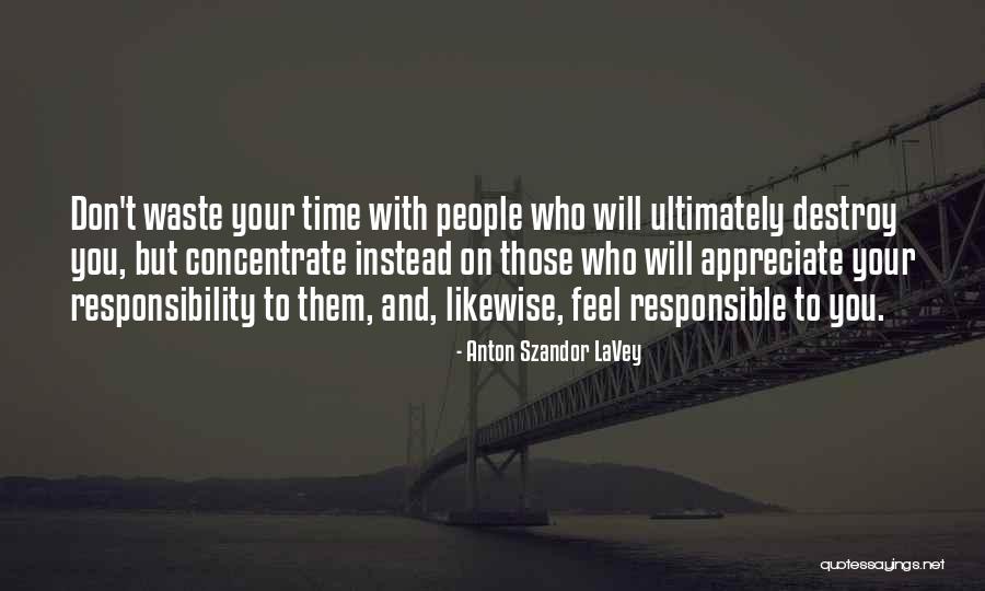 Destroy Time Quotes By Anton Szandor LaVey Destroy Time Quotes By Anton Szandor LaVey