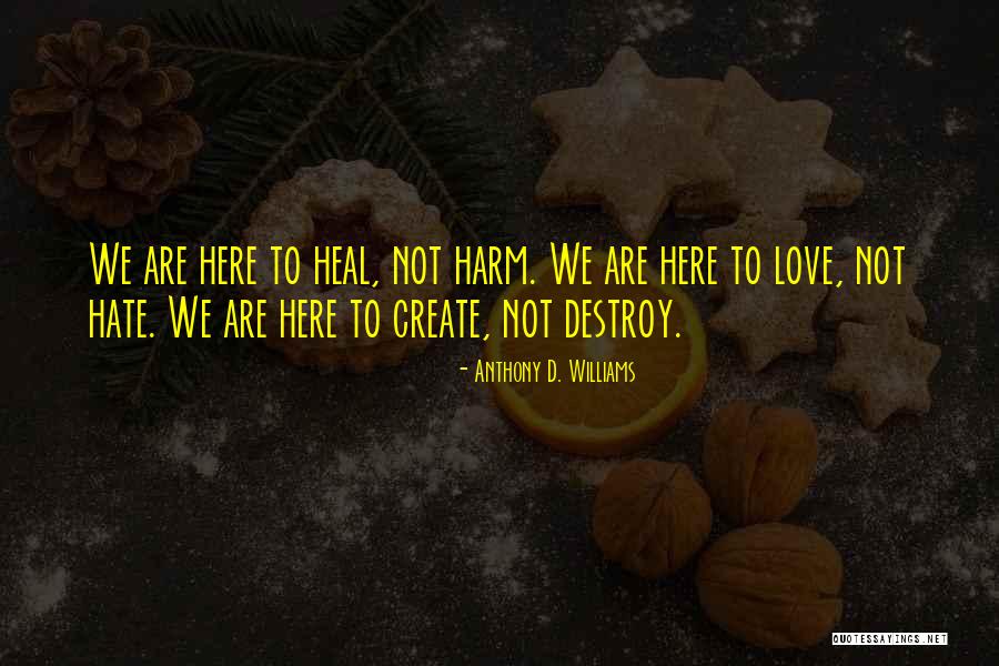 Destroy To Create Quotes By Anthony D. Williams Destroy To Create Quotes By Anthony D. Williams