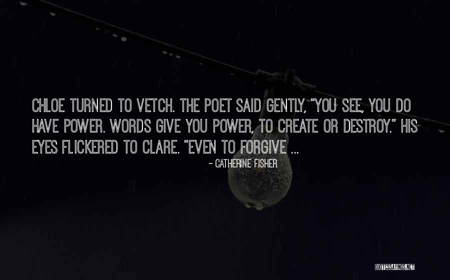 Destroy To Create Quotes By Catherine Fisher Destroy To Create Quotes By Catherine Fisher