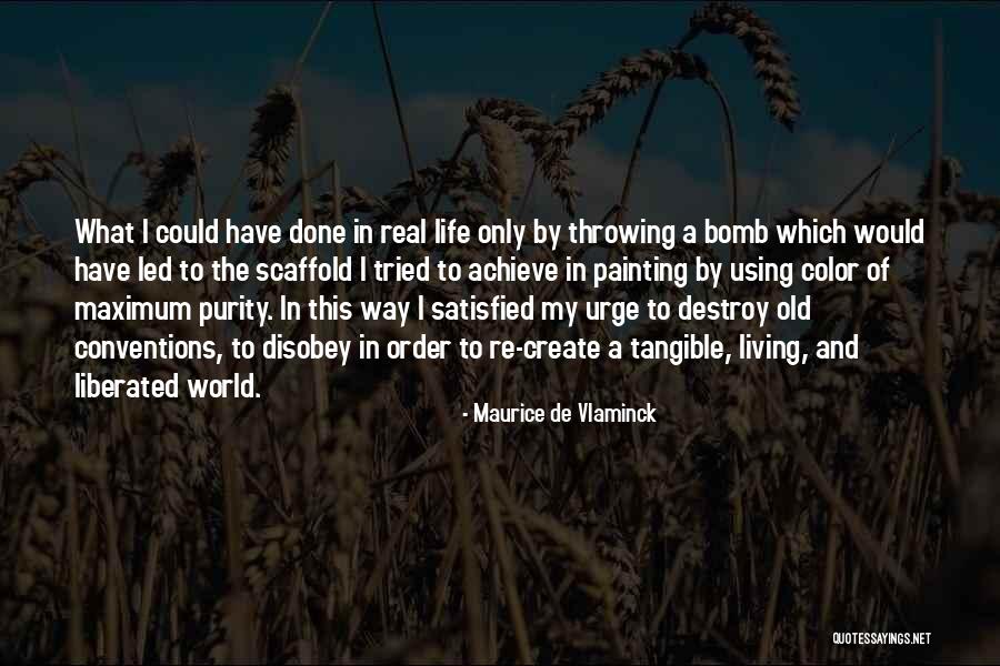Destroy To Create Quotes By Maurice De Vlaminck Destroy To Create Quotes By Maurice De Vlaminck