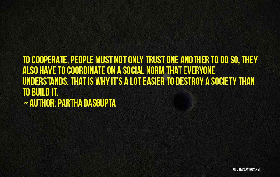 Destroy Trust Quotes By Partha Dasgupta