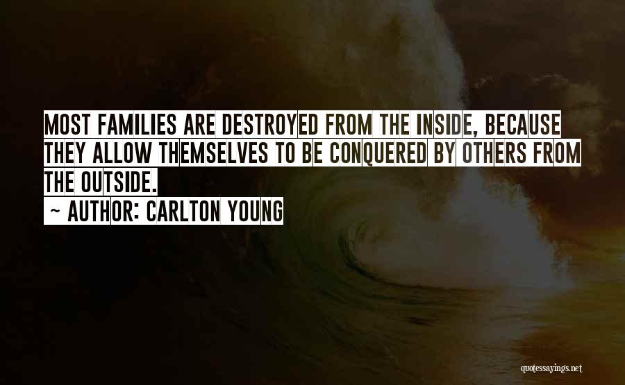 Destroyed Families Quotes By Carlton Young