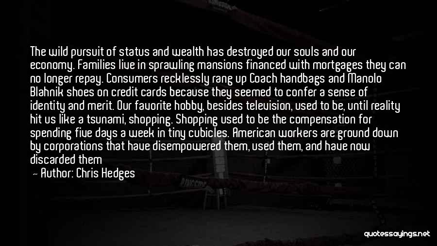 Destroyed Families Quotes By Chris Hedges