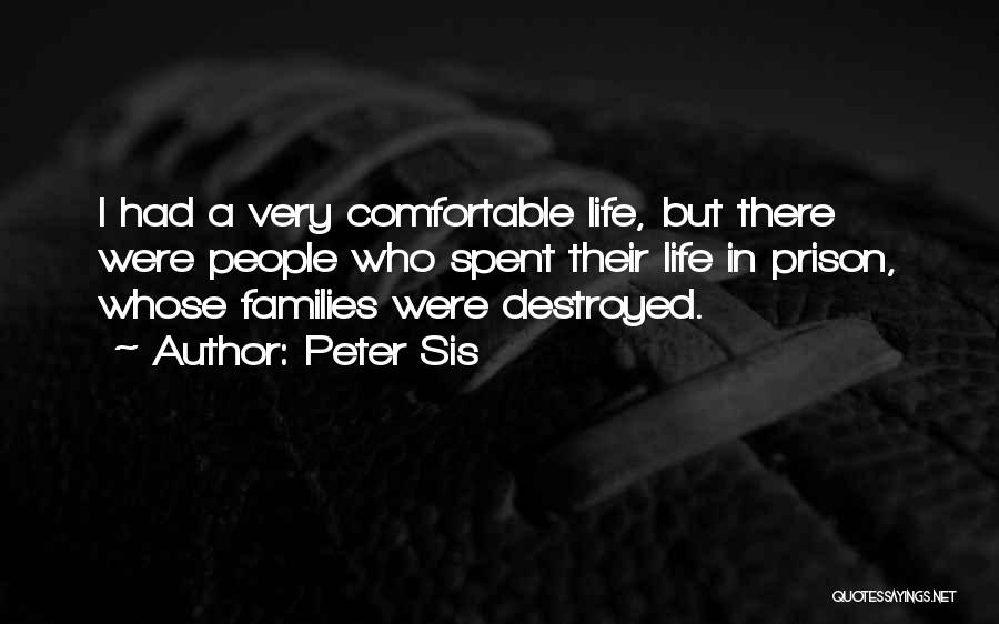 Destroyed Families Quotes By Peter Sis