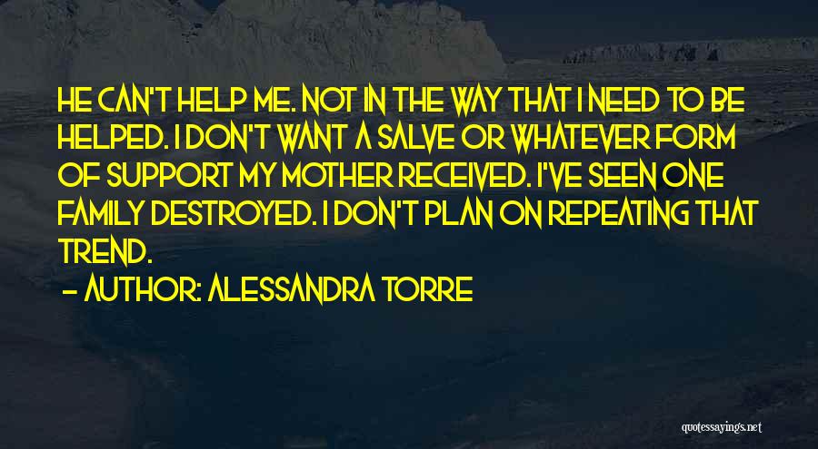 Destroyed Family Quotes By Alessandra Torre