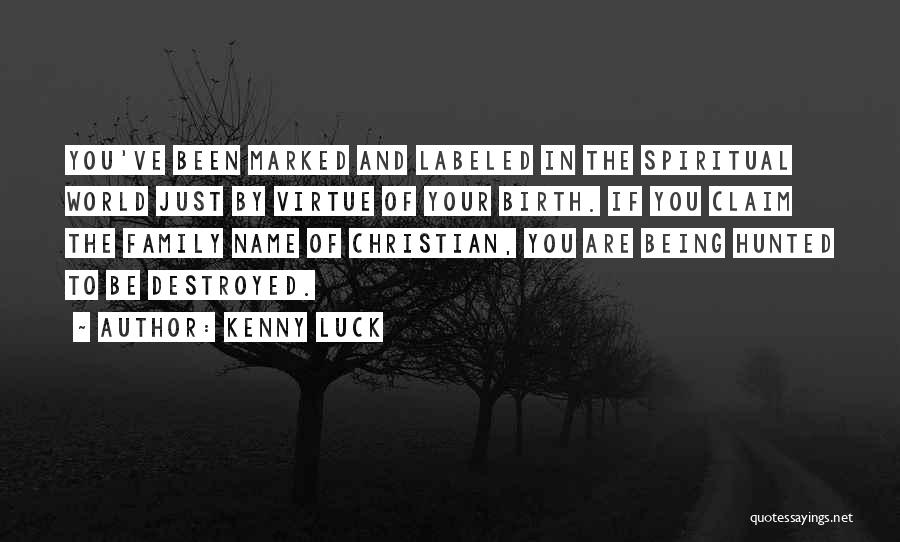 Destroyed Family Quotes By Kenny Luck