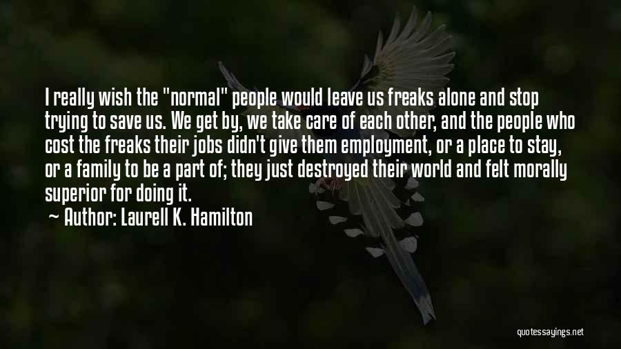 Destroyed Family Quotes By Laurell K. Hamilton