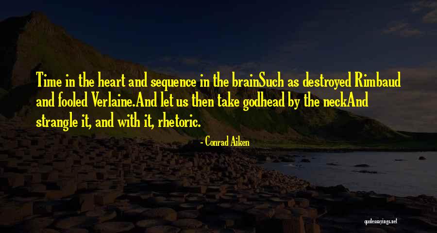 Destroyed Heart Quotes By Conrad Aiken