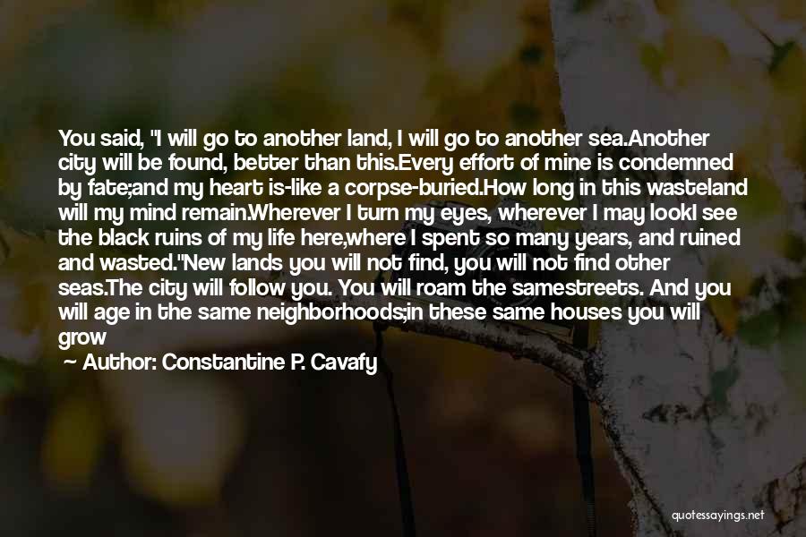 Destroyed Heart Quotes By Constantine P. Cavafy