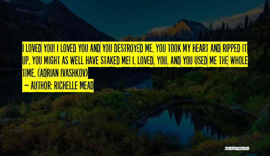 Destroyed Heart Quotes By Richelle Mead