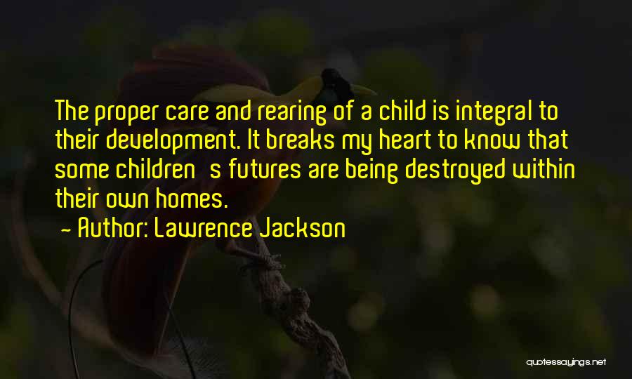 Destroyed Homes Quotes By Lawrence Jackson