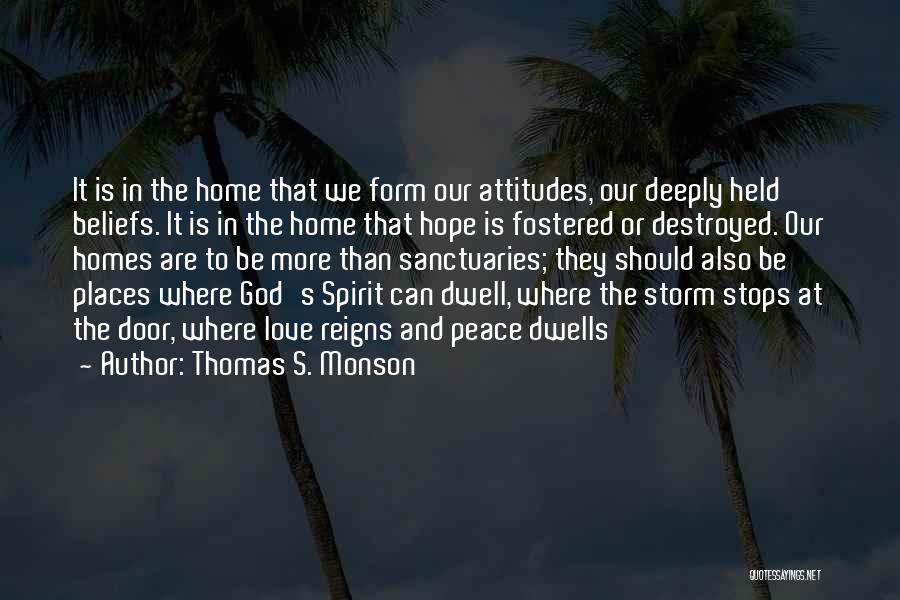 Destroyed Homes Quotes By Thomas S. Monson