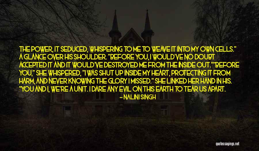 Destroyed Inside Quotes By Nalini Singh Destroyed Inside Quotes By Nalini Singh