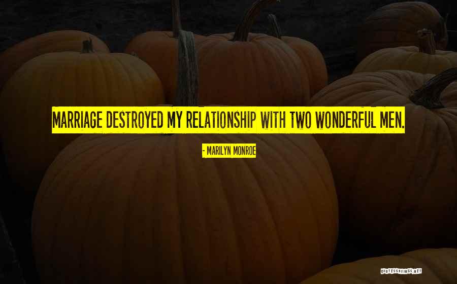 Destroyed Marriage Quotes By Marilyn Monroe Destroyed Marriage Quotes By Marilyn Monroe