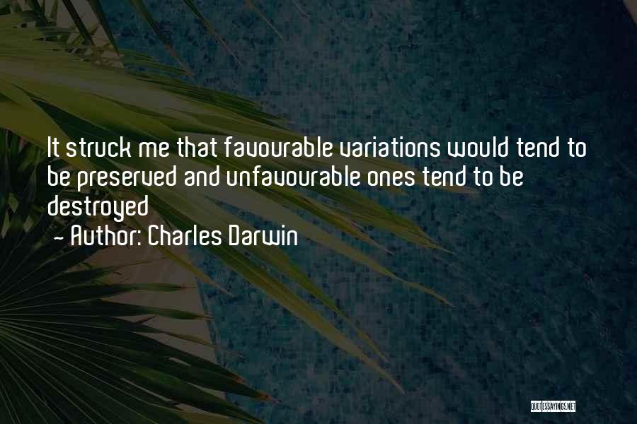 Destroyed Me Quotes By Charles Darwin