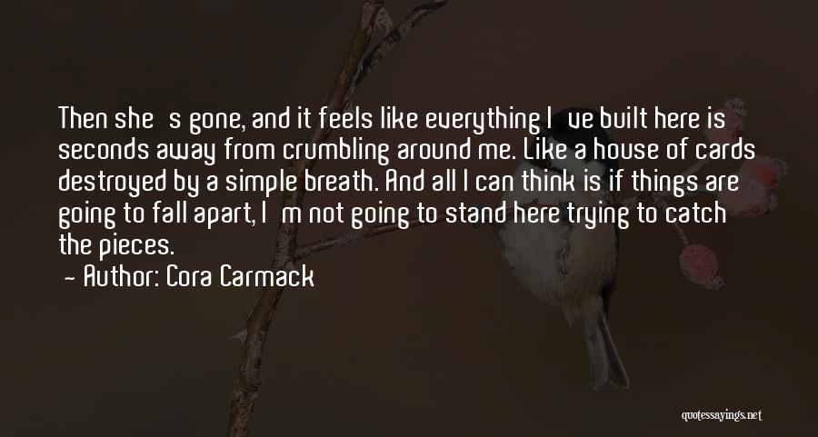 Destroyed Me Quotes By Cora Carmack