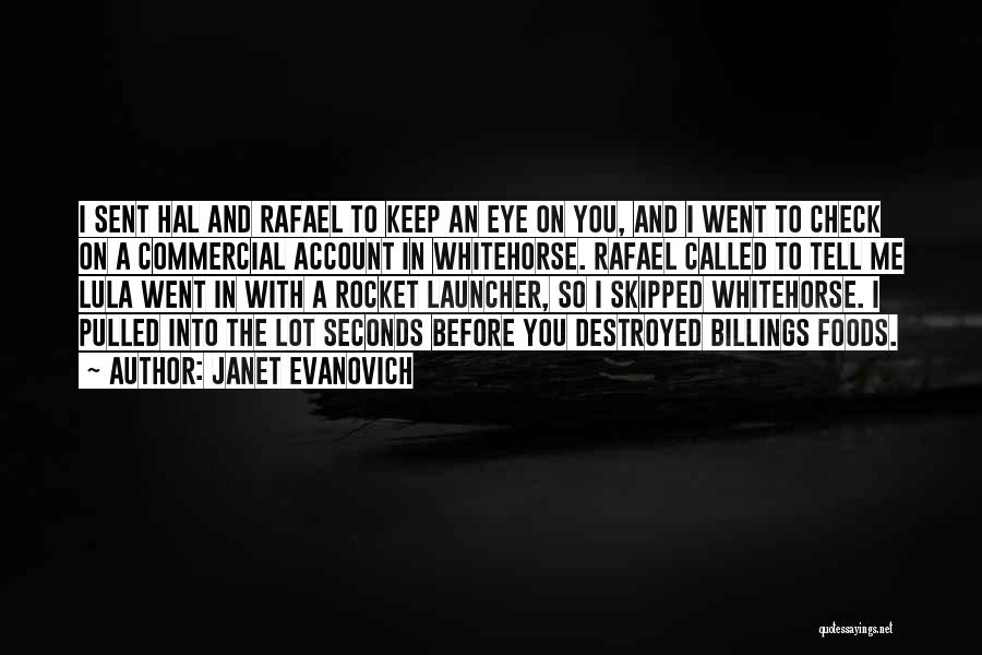 Destroyed Me Quotes By Janet Evanovich