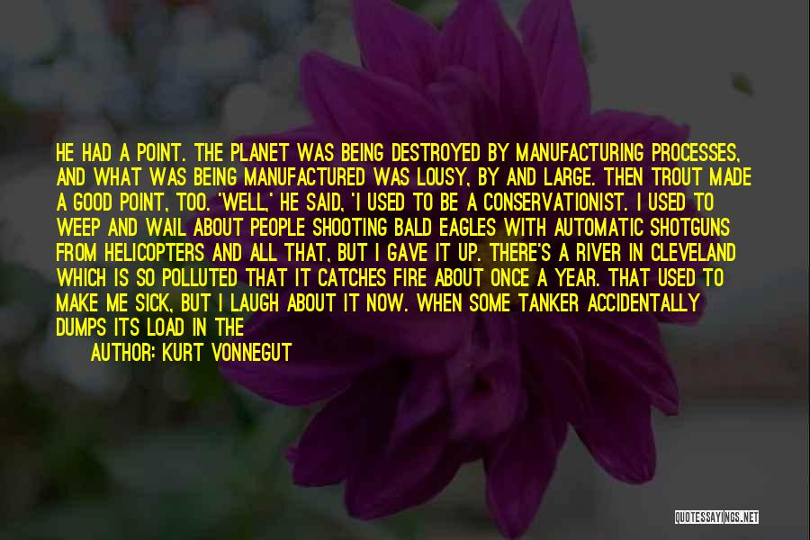 Destroyed Me Quotes By Kurt Vonnegut