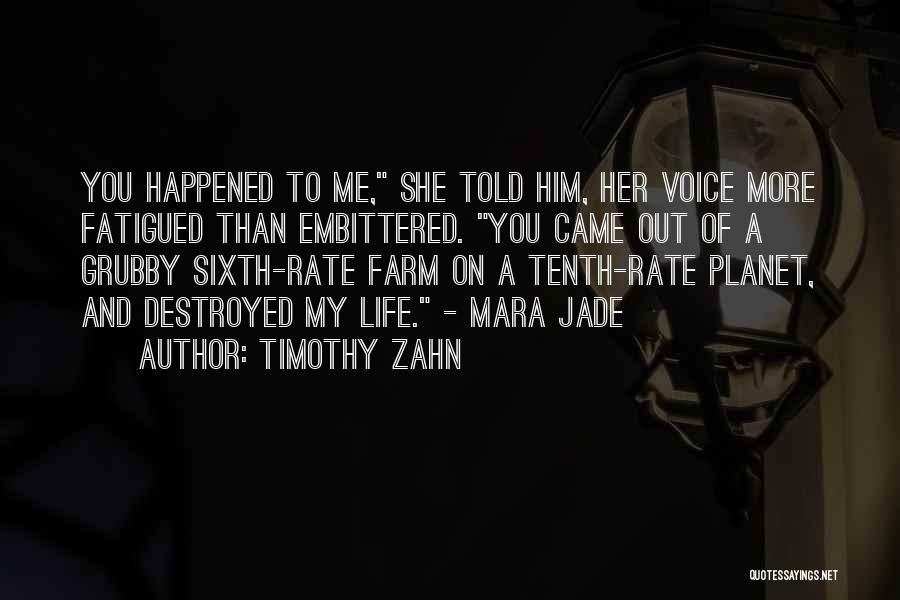 Destroyed Me Quotes By Timothy Zahn