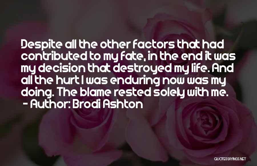 Destroyed My Life Quotes By Brodi Ashton