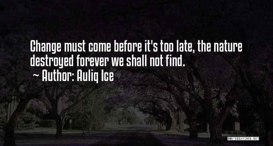 Destroyed Nature Quotes By Auliq Ice Destroyed Nature Quotes By Auliq Ice