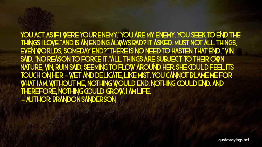 Destroyed Nature Quotes By Brandon Sanderson Destroyed Nature Quotes By Brandon Sanderson