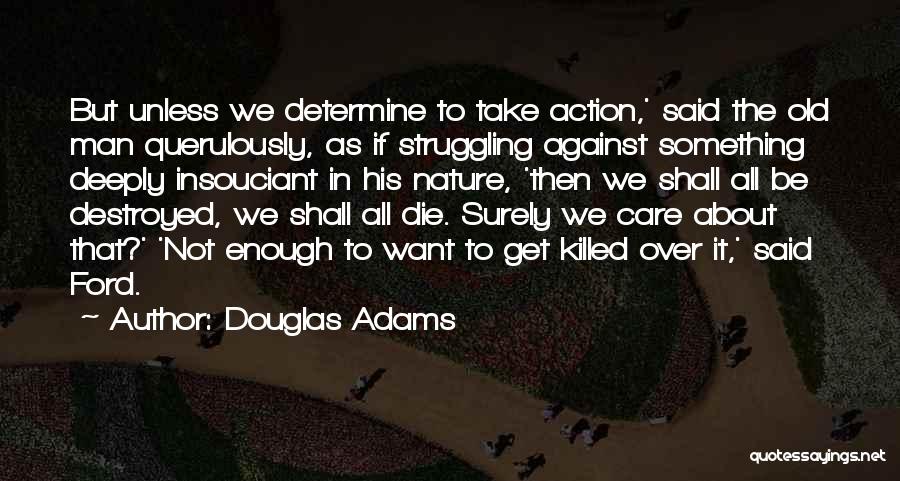 Destroyed Nature Quotes By Douglas Adams