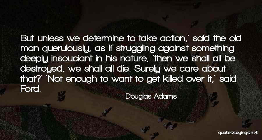 Destroyed Nature Quotes By Douglas Adams