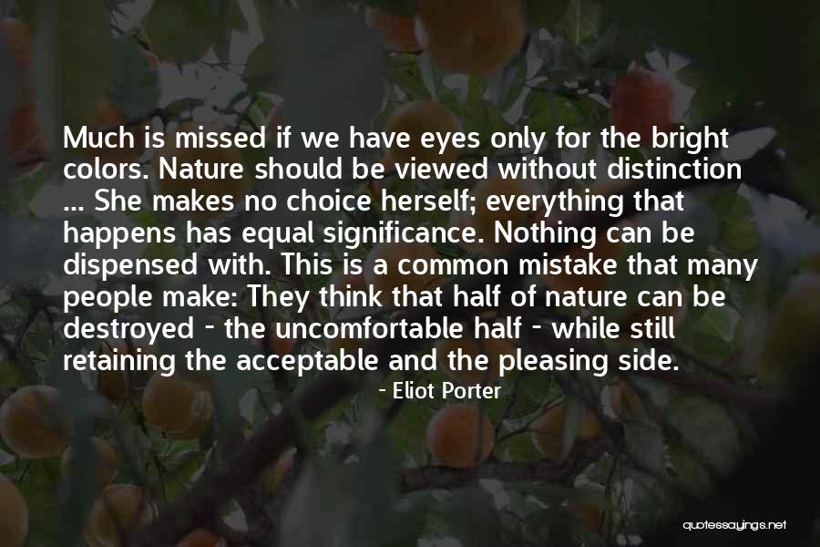 Destroyed Nature Quotes By Eliot Porter