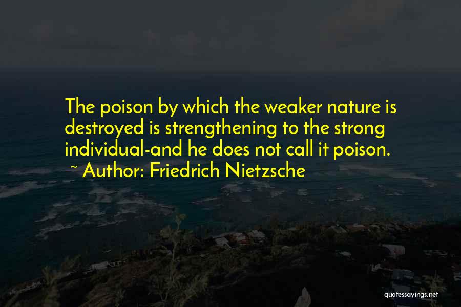 Destroyed Nature Quotes By Friedrich Nietzsche