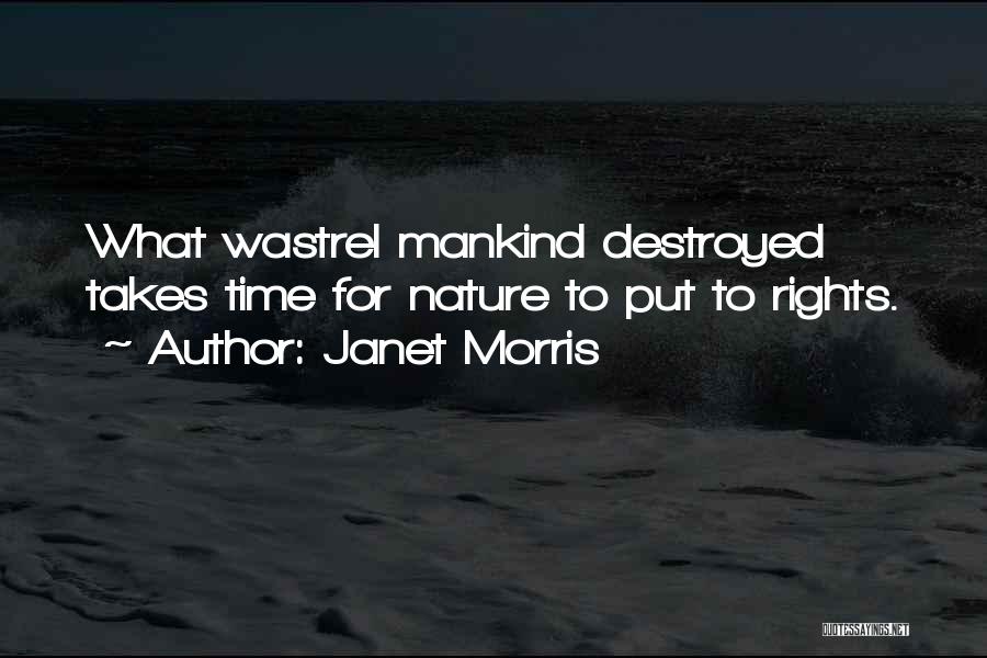 Destroyed Nature Quotes By Janet Morris