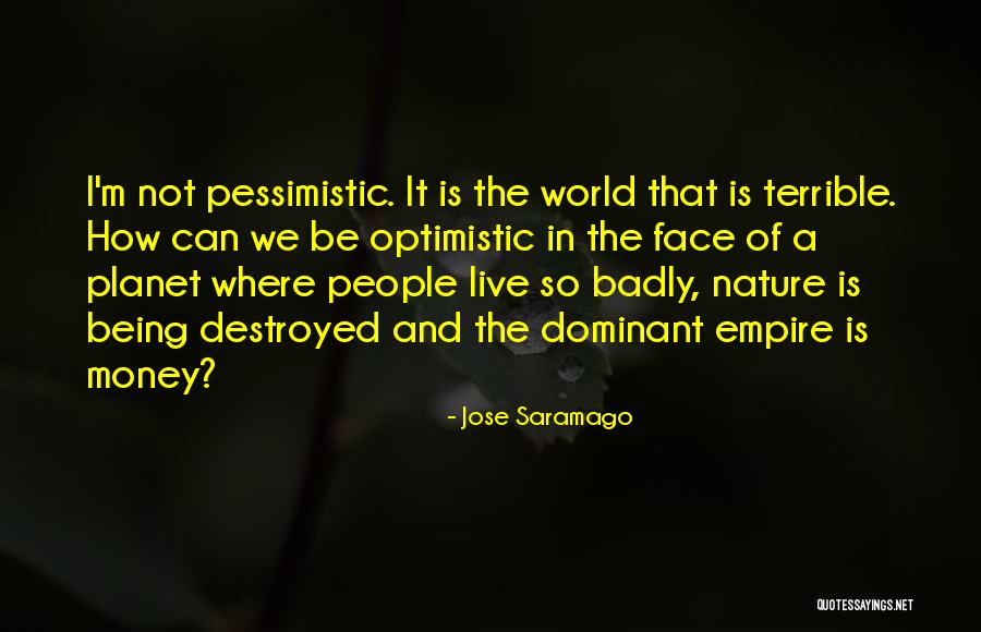 Destroyed Nature Quotes By Jose Saramago