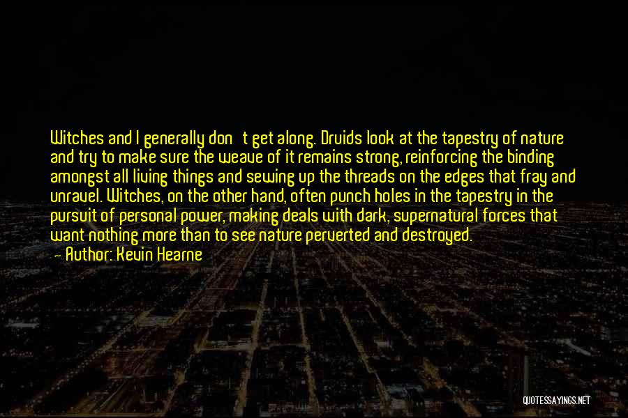 Destroyed Nature Quotes By Kevin Hearne