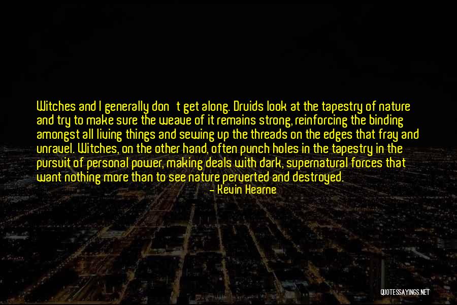 Destroyed Nature Quotes By Kevin Hearne