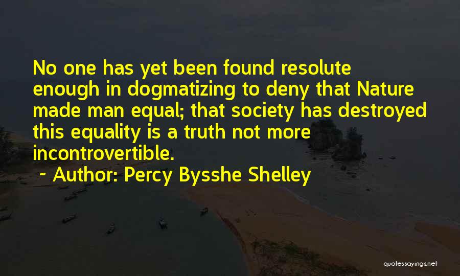 Destroyed Nature Quotes By Percy Bysshe Shelley