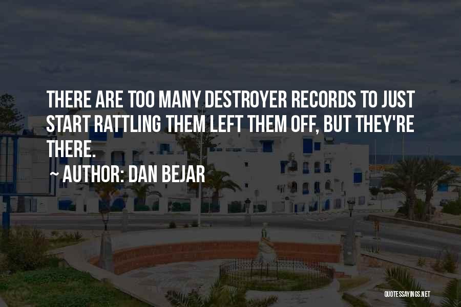 Destroyer Quotes By Dan Bejar