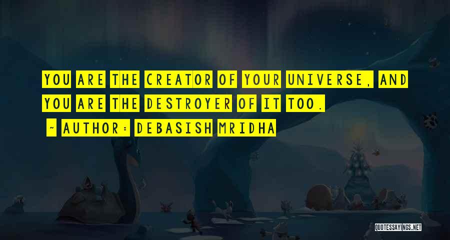 Destroyer Quotes By Debasish Mridha