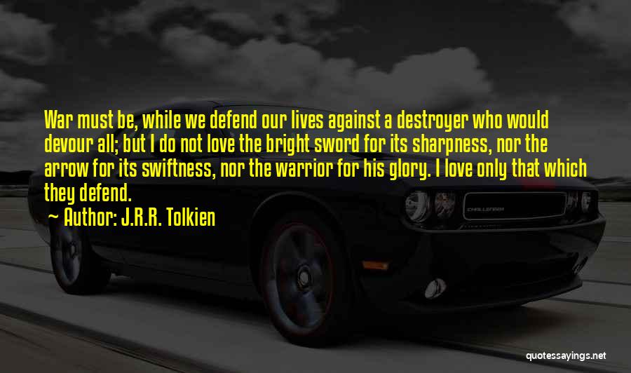 Destroyer Quotes By J.R.R. Tolkien