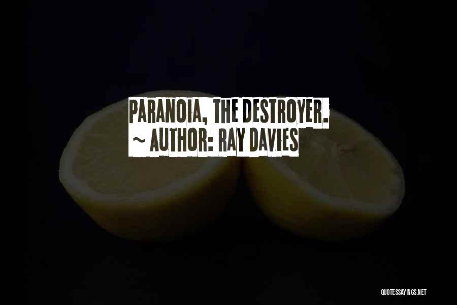 Destroyer Quotes By Ray Davies