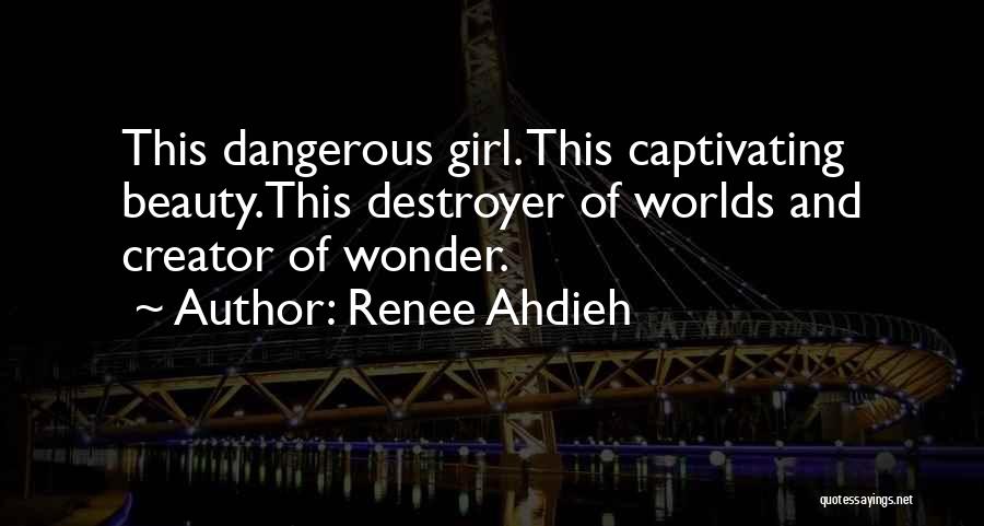 Destroyer Quotes By Renee Ahdieh