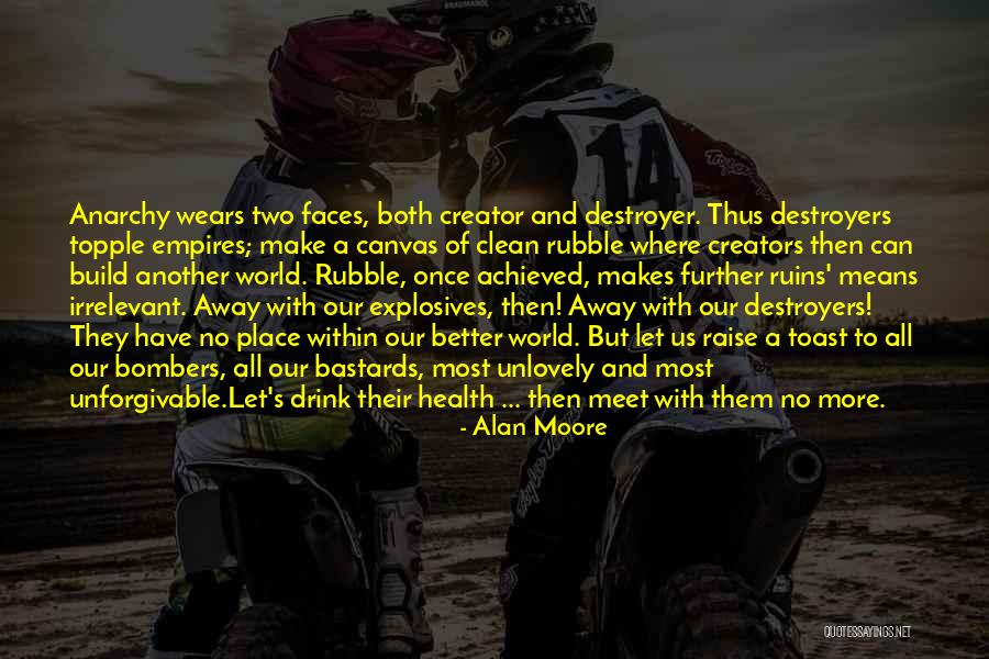 Destroyers Quotes By Alan Moore Destroyers Quotes By Alan Moore