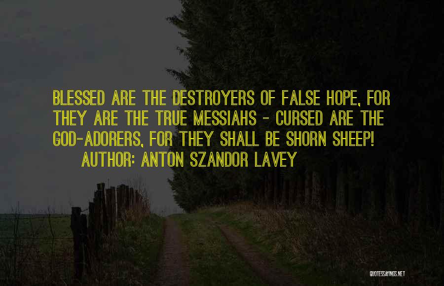 Destroyers Quotes By Anton Szandor LaVey